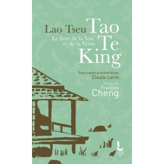 Le livre de la voie et de la vertu - Tao Te King